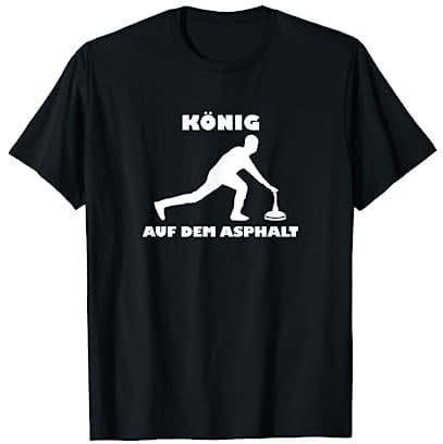 König Auf Dem Asphalt Stocksportler Stockschießen T-Shirt