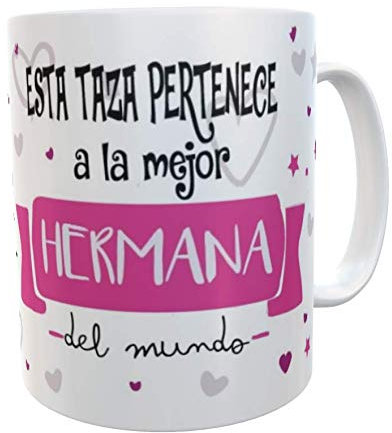 SAQUITOMAGICO Taza Personalizada con Mensaje Divertido | Regalo Original para Hermana Especial | Taza de Cerámica Resistente 350 ml | Diseño Único para Compartir Momentos Divertidos y con Cariño