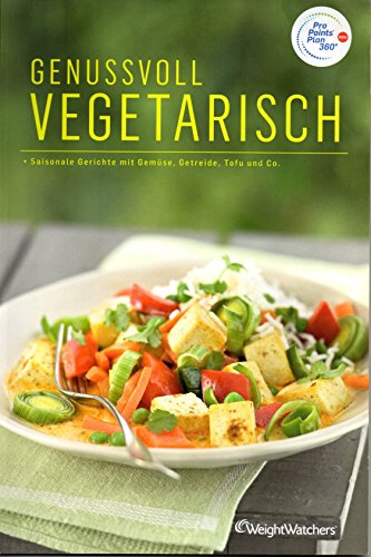 Genussvoll Vegetarisch (ProPoints™ Plan 360°) von Weight Watchers *NEU 2013*