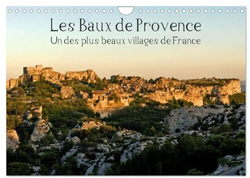 Les Baux de Provence Un des plus beaux villages de France (Wandkalender 2024 DIN A4 quer), CALVENDO Monatskalender: Les Baux de Provence est situé au ... dans le parc naturel régional des Alpilles.