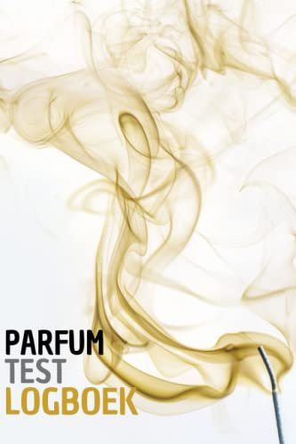 Parfum Test Logboek: Geurdagboek om sillage, levensduur, nuance, notities, aanbevolen, algemene beoordeling bij te houden - geschenken voor ... om geuren te creëren en te beoordelen.
