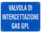 NEW CARTELLO SEGNALETICO - valvola di intercettazione gas gpl - Adesivo Extra Resistente, Pannello in Forex, Pannello In Alluminio (PANNELLO IN ALLUMINIO 20X31 cm)