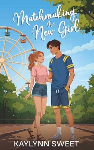 Matchmaking the New Girl (Cardinal Ridge Sweet YA Romance)