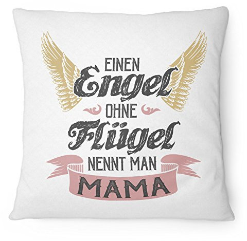 Fashionalarm Kissen Einen Engel ohne Flügel nennt man Mama - 40x40 cm mit Füllung | Geburtstag Geschenk Idee Spruch Mütter Muttertag Weihnachten, Farbe:weiß