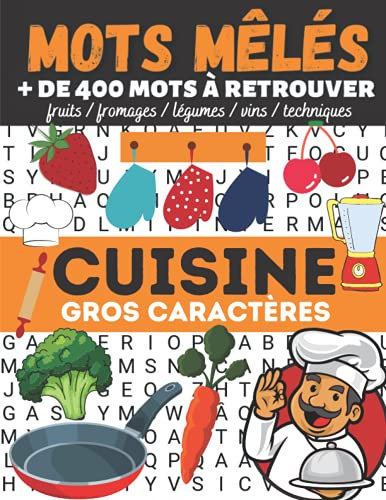 Mots Mêlés: Livre de mots mêlés pour les passionnés de cuisine : plats – recettes - fruits – légumes – vins – fromages – techniques – ustensiles | ... | Cadeau original pour Noel un anniversaire