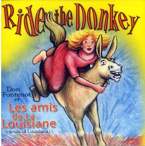 Don Fontenot And Les Amis De La Lo - Ride The Donkey