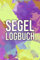 Segel Logbuch: Bordbuch für Segeltouren - Fahrtenbuch zum Protokollieren von Fahrten mit Motorboot, Yacht und Seglboot
