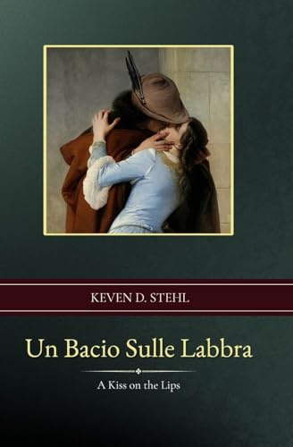 Un Bacio Sulle Labbra: A Kiss on the Lips