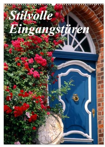 Stilvolle Eingangstüren (Wandkalender 2026 DIN A2 hoch), CALVENDO Monatskalender: Schöne Türen in Norddeutschland (CALVENDO Kunst)