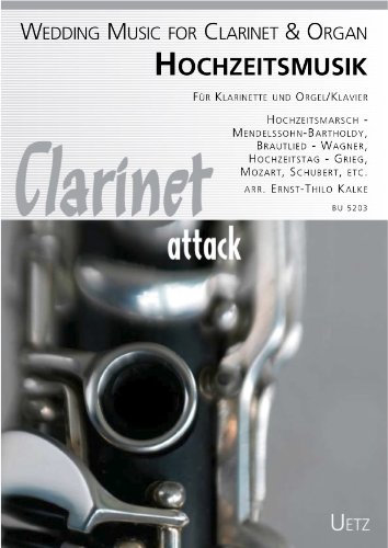 Hochzeitsmusik für Klarinette und Orgel/Klavier / Wedding Music for Clarinet & Organ (Clarinet Attack)