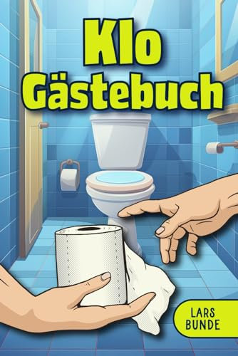 Klo Gästebuch: Stilles Örtchen, großer Auftritt - Bewertungen und Sitzungsberichte aus dem WC