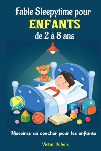 Fable Sleepytime pour enfants de 2 à 8 ans: Histoires au coucher pour les enfants, les bébés, les tout-petits, les bébés garçons et les filles