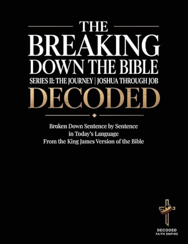 Breaking Down the Bible: Series II: The Journey | Joshua Through Job Decoded