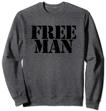 Free Man Freedom Liberty Anti-Woke Homme Free Man Sweatshirt