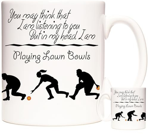 Lawn Bowls Mug, You May Think I Am Listening to You But in My Head I Am Playing Lawn Bowls. 11oz Ceramic Gift Mug for Anyone who Plays Lawn Bowls. Lawn Bowls Gift
