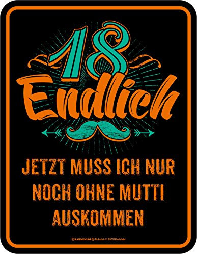 RAHMENLOS Original Blechschild zum 18. Geburtstag: Endlich 18, jetzt muss ich nur noch ohne Mutti auskommen!