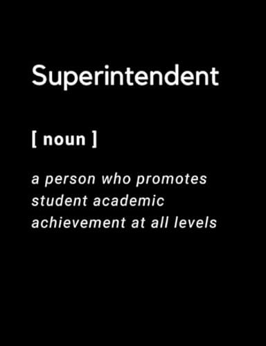 Superintendent: 7 X 9 Black Noun Definition Journal. Beautifully Crafted, and Easily Carried in a Briefcase, Purse, or Satchel. Comes With A 2 Year ... Has a Unique Page for Keeping Track of Dates.