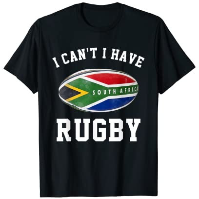 I Can't i Have Rugby South Afrika T-Shirt T-Shirt