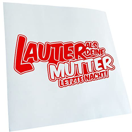 Kiwistar - Autoaufkleber - Rot - 24x12cm Lauter als deine Mutter,... - Heckscheibe Auto Aufkleber wetterfest für Kfz LKW Mofa Truck - Sticker außen selbstklebend Tuning Zubehör für Fenster Fahrzeug