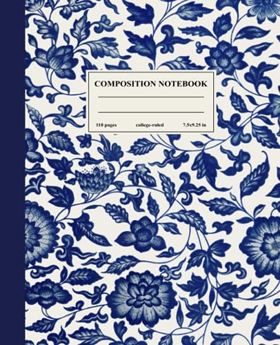 Composition Notebook: Vintage Botanical College Ruled Blue Floral Print Illustration, 110 Cream Pages, Wide Lined, Cute Cottagecore Aesthetic Journal For College, Students, School, Work, Office
