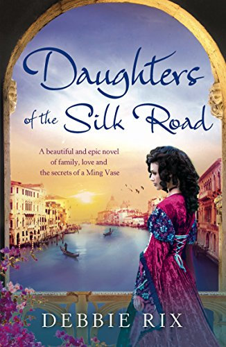 Daughters of the Silk Road: A beautiful and epic novel of family, love and the secrets of a Ming Vase (English Edition)