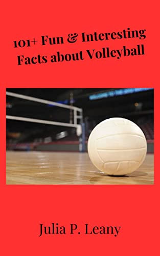 101+ Fun & Interesting Facts About Volleyball: A Pocket Sized Guide To The Basics Of Volleyball (English Edition)