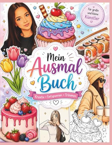 Mein Ausmal Buch: 20 Kreative Ausmalbilder, Kreativ, Entspannen, Träumen, Malspaß für große und kleine Künstler