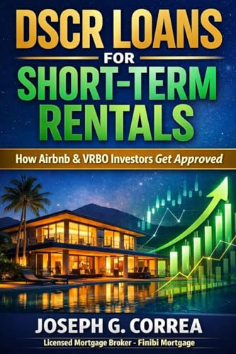 DSCR Loans for Short-Term Rentals: How Airbnb & VRBO Investors Get Approved (The Investor Mortgage Wealth, Band 4)