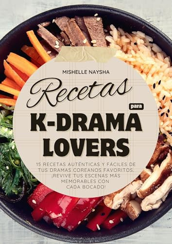 K-drama Cuisine: 15 recetas inspiradas en tus dramas coreanos favoritos