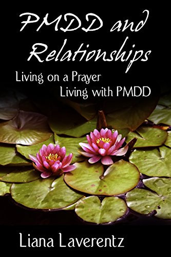 PMDD and Relationships: Living on a Prayer, Living with PMDD (English Edition)