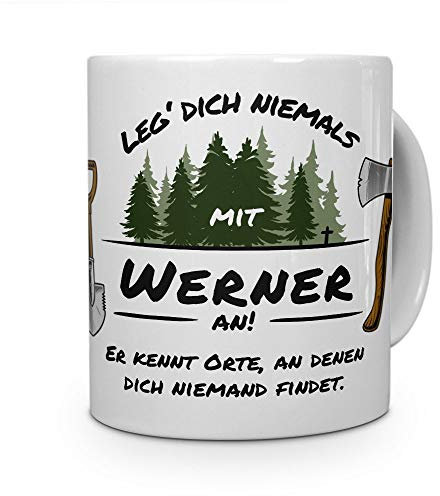 printplanet Tasse - Leg Dich Nicht mit Werner an - Namenstasse, Kaffeebecher, Mug, Becher, Kaffeetasse - Farbe Weiß
