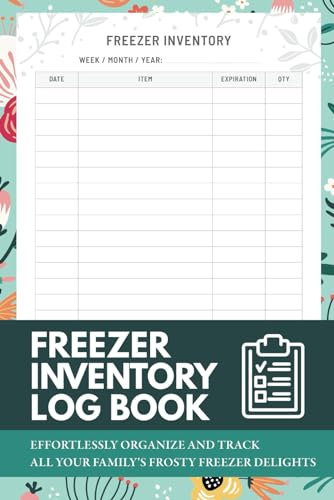 Freezer Inventory List: Fridge & Freezer Kitchen Stock Supply Tracker and Notebook to Track All of Your Family's Freezer Items