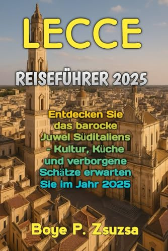 LECCE REISEFÜHRER 2025