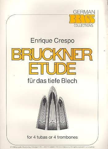 Bruckner Etude: Quartett für 4 Tubas oder 4 Posaunen: Quartett. Schwierigkeitsgrad: schwer. Notensatz