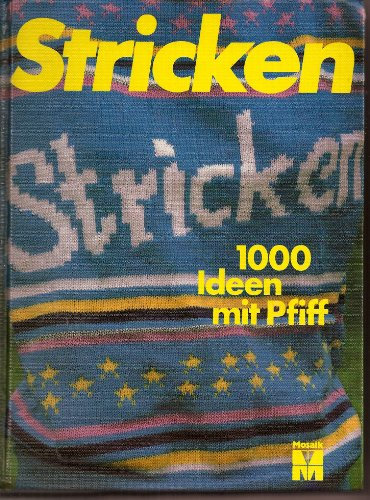Stricken. 1000 Ideen mit Pfiff.