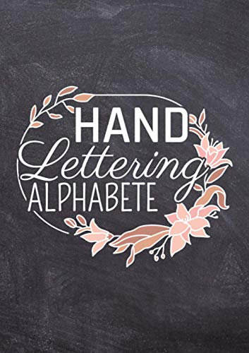 Handlettering Alphabete: 40 Handlettering Alphabete für Anfänger - Einfaches Übungsheft mit Groß- und Kleinbuchstaben im DIN A4 Format