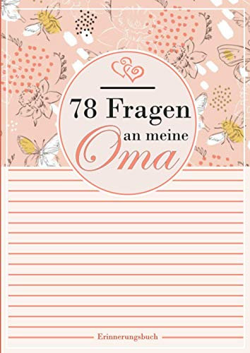 78 Fragen an meine Oma, Erinnerungsbuch | zum selber ausfüllen: Fragebuch über das Leben meiner Oma zum selber schreiben | 78 Fragen für ein Interview mit deiner Oma | A4