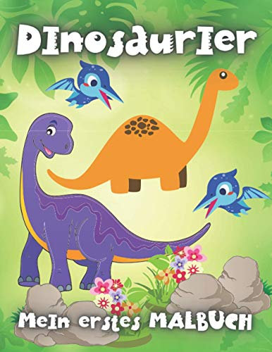 Dinosaurier: Mein Erstes Malbuch: Das große Dino-Malbuch für Kinder ab 4 Jahren, Das Ideale Geschenk für kleine Dino-Fans