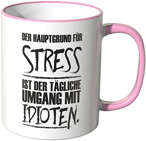 WANDKINGS® Tasse, Spruch Der Hauptgrund für Stress ist der tägliche Umgang mit Idioten. - ROSA