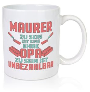 Maurer Ehre, Opa unbezahlbar | Steine | Maurerkellen - Tasse Weiss - Kaffeetasse/Geschenk/Familie