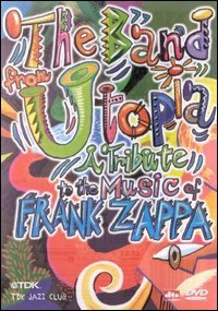 The Band From Utopia - A Tribute To The Music Of Frank Zappa