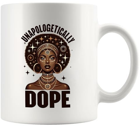 Unapologetically Dope Inspirational Gifts Black History Month Gifts Motivational Novelty Drinkware Ceramic Mug 11 oz White