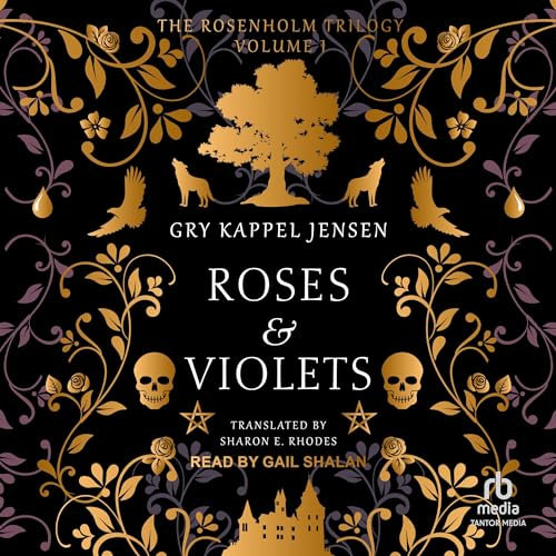 Roses & Violets: Rosenholm Trilogy, Book 1