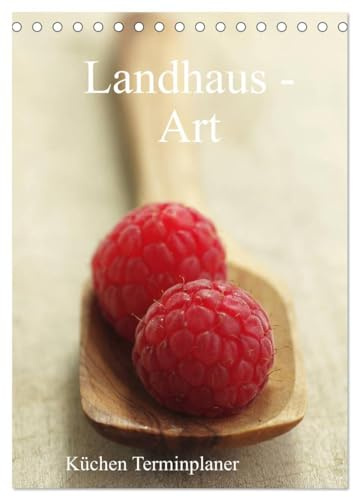 Landhaus-Art – Küchen Terminplaner/Planer (Tischkalender 2026 DIN A5 hoch), CALVENDO Monatskalender: Frische Zutaten feine Kräuter für Termine rund um das Jahr (CALVENDO Lifestyle)