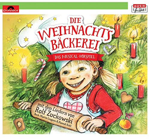 Die Weihnachtsbäckerei - Das Musical-Hörspiel mit den Liedern von Rolf Zuckowski