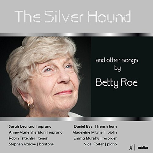 The Silver Hound and other songs by Betty Roe