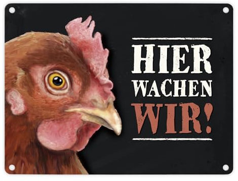 Metallschild mit Huhn Motiv und Spruch: Hier wachen wir!