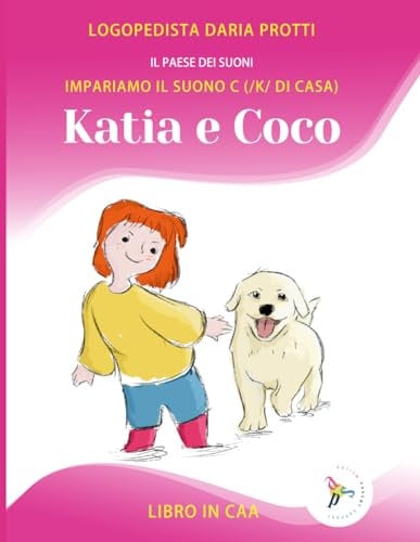 Katia e Coco: Impariamo il suono C (/K/ di casa)