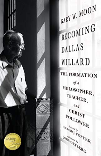 Becoming Dallas Willard: The Formation of a Philosopher, Teacher, and Christ Follower (English Edition)
