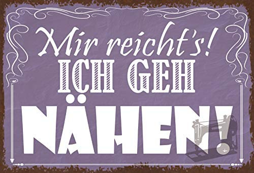 Tin Sign Blechschild 20x30 cm Mir reichts ich GEH Nähen Stricken Wolle Nämaschine Spruch Tafel Wand Deko Bar Kneipe Cafe Sammler Geschenk